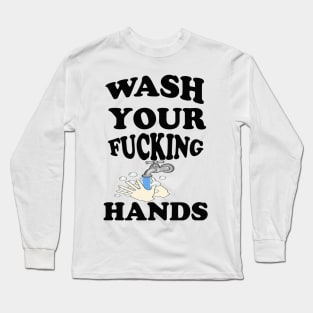 Wash Your Fucking Hands T-Shirt Long Sleeve T-Shirt